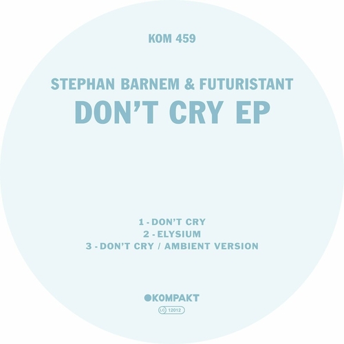 Stephan Barnem - Don't Cry EP [KOMPAKT459D]
